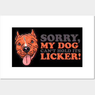 My Dog Can't Hold Its Licker Posters and Art